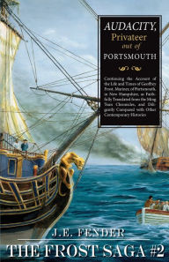 Audacity, Privateer Out of Portsmouth J.E. Fender Author