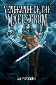 Vengeance of the Maelstrom: Tragic Heroes: Book Two Jan-Ives Campbell Author