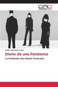 Diario de una Pandemia Ramón Santaella Yegre Author