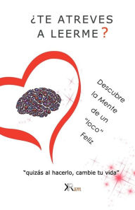 Descubre la Mente de un loco Feliz: quizás al hacerlo, cambie tu vida Ram Kishan Puri Mañero Author