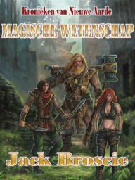 Kronieken van Nieuwe Aarde 3 Magische wetenschap Jack Broscie Author