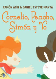Cornelio, Pancho, Simón y Yo Ramón Acín Author