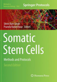 Somatic Stem Cells: Methods and Protocols Shree Ram Singh Editor