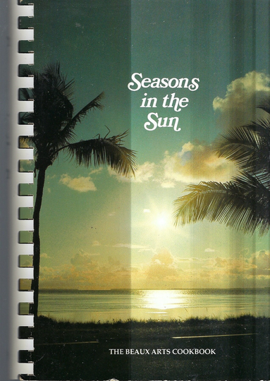 Miami Coral Gables Florida Vintage 1977 Beau Arts Seasons in The Sun Cookbook Fl Community Favorite Recipes Collectible Rare Local Cook Book