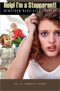 Help! I'M A Stepparent Timothy A. Starr Author