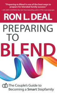 Preparing to Blend Ron L. Deal Author