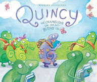 Quincy: The Chameleon Who Couldn't Blend In Barbara DiLorenzo Author