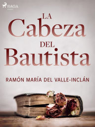 La cabeza del bautista Ramón MarÃa del Valle-Inclán Author