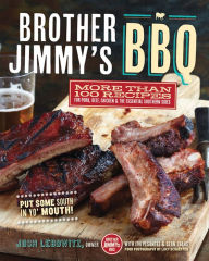Brother Jimmy's BBQ: More Than 100 Recipes for Pork, Beef, Chicken, & the Essential Southern Sides Josh Lebowitz Author