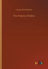 The Waters of Edera Louise de la Ramïe Author