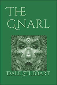 The Gnarl Dale Stubbart Author