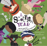 Scottish Year: Twelve Months in the Life of Scotland's Kids Tania McCartney Author