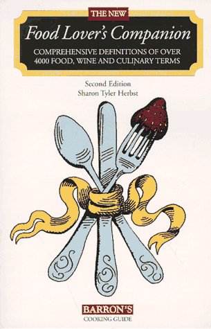 The New Food Lover's Companion : Comprehensive Definitions of over 4000 Food, Wine, and Culinary Terms by Sharon T. Herbst