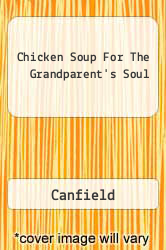 Chicken Soup For The Grandparent's Soul