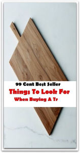 99 Cent Best Seller Things To Look For When Buying A Tr(Affiliate marketing,Online marketing, Art, Theology, Ethics, Chicken Soup, Thought, Theory, Se