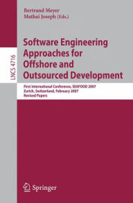 Software Engineering Approaches for Offshore and Outsourced Development: First International Conference, SEAFOOD 2007, Zurich, Switzerland, February 5