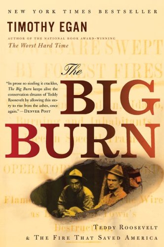 The Big Burn : Teddy Roosevelt and the Fire That Saved America by Jeanette, Egan, Timothy Ingold