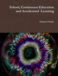 School, Continuous Education and Accelerated Learning: Accelerated Learning and Interleave Shahinaz El Ramly Author