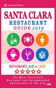 Santa Clara Restaurant Guide 2019: Best Rated Restaurants in Santa Clara, California - Restaurants, Bars and Cafes recommended for Tourist, 2019 Stace