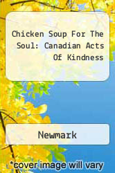 Chicken Soup For The Soul: Canadian Acts Of Kindness