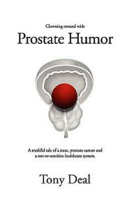 Clowning Around With Prostate Humor Tony Deal Author
