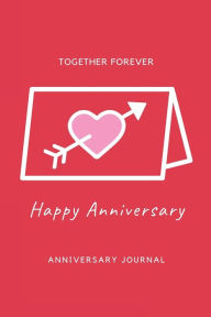 Anniversary Journal: Special Day Anniversary Journal, Memory Gift, Love Notebook, Writing Diary, Husband And Wife Anniversary Gifts Amy Newton Author