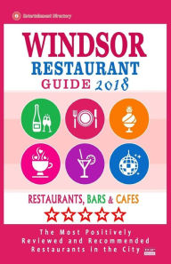 Windsor Restaurant Guide 2018: Best Rated Restaurants in Windsor, Canada - Restaurants, Bars and Cafes Recommended for Visitors, 2018 Howard I Goodric