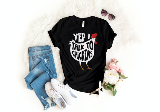 Yep I Talk To Chickens Shirt | Chicken Lover Tshirt Crazy Lady T-Shirt Farmer Tee Funny Love Farm Cute Gift Mom