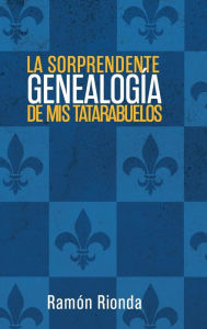 La sorprendente genealogía de mis tatarabuelos Ramón Rionda Author