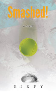 Smashed!: A novel Sirpy Author