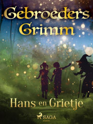 Hans en Grietje De Gebroeders Grimm Author