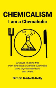 Chemicalism I Am A Chemaholic (1) simon kadwill-kelly Author