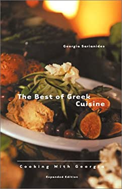 The Best of Greek Cuisine : Cooking with Georgia by Georgia Sarianides