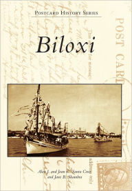 Biloxi, Mississippi (Postcard History Series) Alan J. Cruz Author