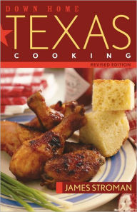 Down Home Texas Cooking James Stroman Author