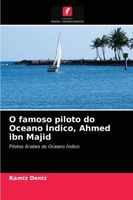 O famoso piloto do Oceano Índico, Ahmed ibn Majid Ramíz Deníz Author