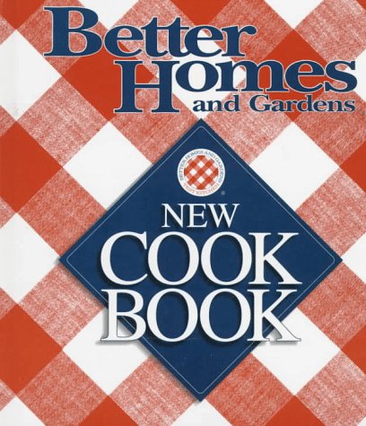 Better Homes and Gardens New Cook Book by Better Homes and Gardens Editors
