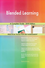 Blended Learning A Complete Guide - 2019 Edition Gerardus Blokdyk Author