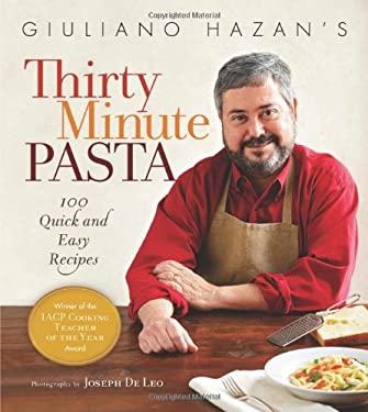 Giuliano Hazan's Thirty Minute Pasta : 100 Quick and Easy Recipes by Giuliano Hazan