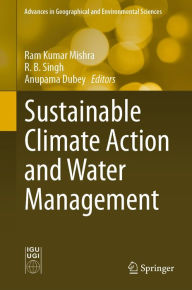 Sustainable Climate Action and Water Management Ram Kumar Mishra Editor