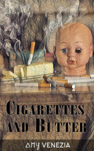 Cigarettes and Butter (The Grace Jackson Trilogy, #2) Amy Venezia Author