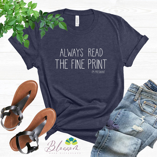 Pregnancy Announcement, Always Read The Fine Print, I'm Pregnant Shirt, New Mom Baby Reveal To Be