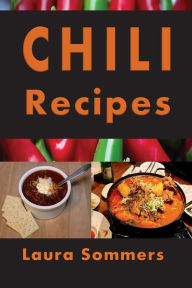 Chili Recipes Laura Sommers Author
