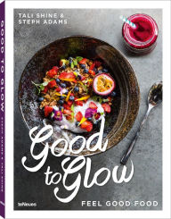 Good to Glow: Feel-Good Food Tali Shine Author