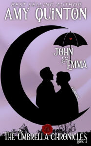 John and Emma (The Umbrella Chronicles, #4) Amy Quinton Author