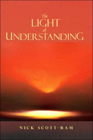 The Light of Understanding Nick Scott-Ram Author
