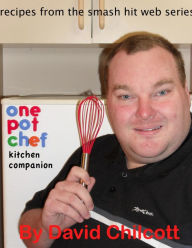 One Pot Chef Kitchen Companion David Chilcott Author