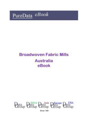 Broadwoven Fabric Mills in Australia Editorial DataGroup Oceania Author