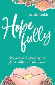 Hope Fully Amie Beth Author