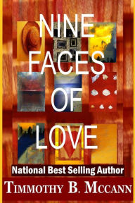Nine Faces of Love Timmothy B. McCann Author